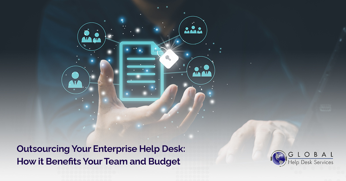 Outsourcing Your Enterprise Help Desk How it Benefits Your Team and Budget