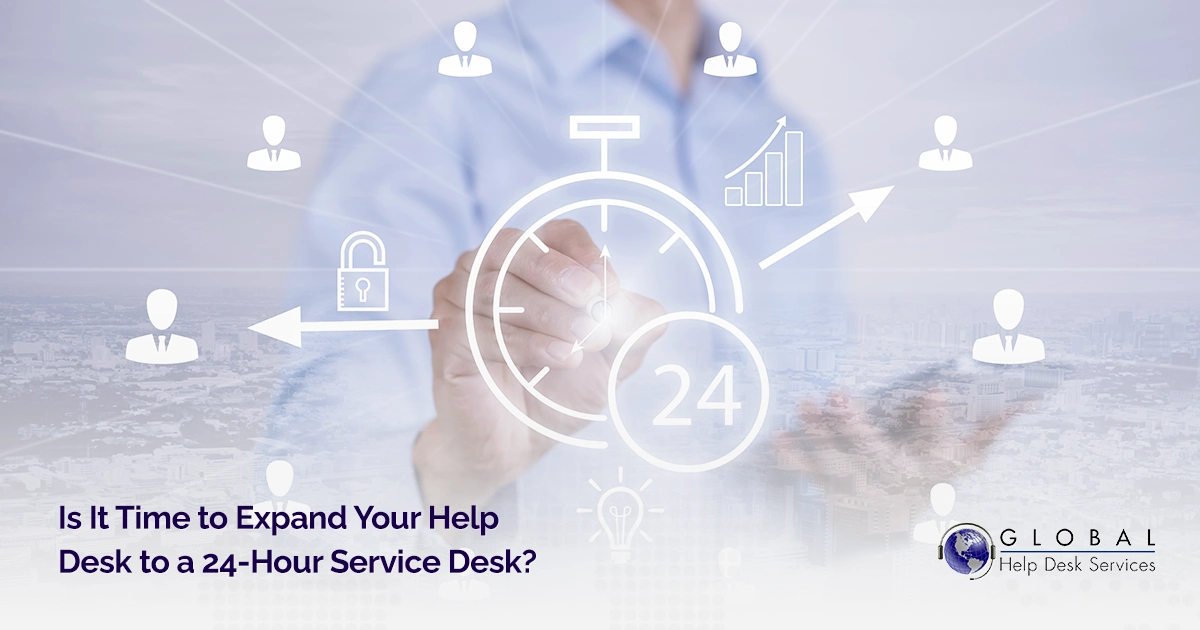 Is It Time to Expand Your Help Desk to a 24Hour Service Desk?