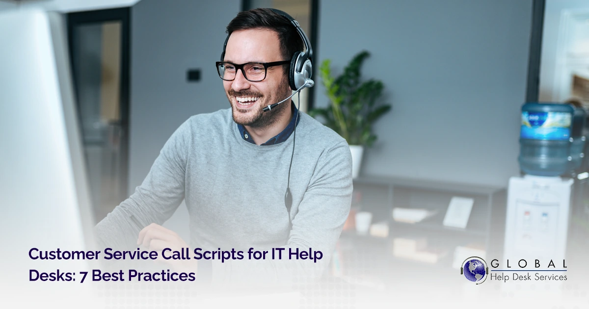 Customer Service Call Scripts for IT Help Desks: 7 Best Practices