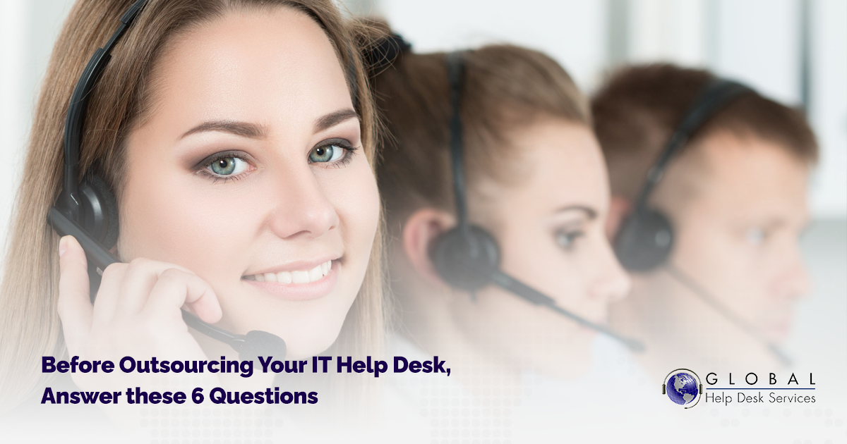 Before Outsourcing Your IT Help Desk, Answer these 6 Questions
